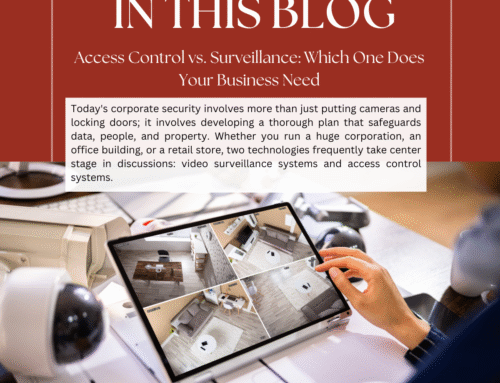 Access Control vs. Surveillance: Which One Does Your Business Need
