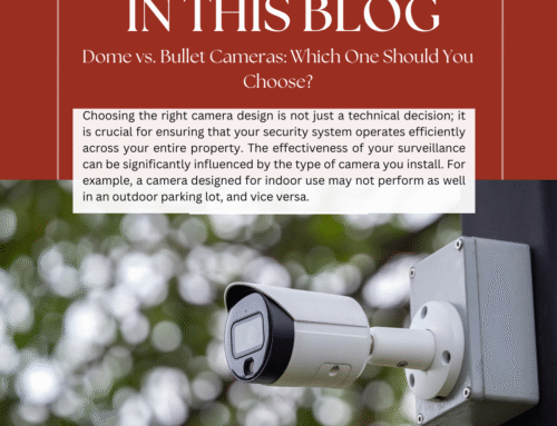 Dome vs. Bullet Cameras: Which One Should You Choose?