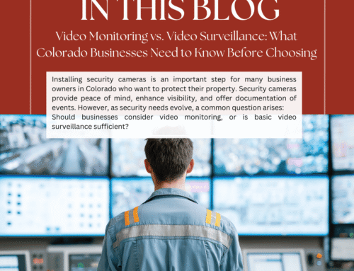 Video Monitoring vs Surveillance: Which Is Right for Colorado Businesses?