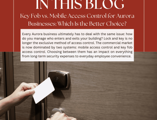 Key Fob vs. Mobile Access Control for Aurora Businesses: Which Is the Better Choice?