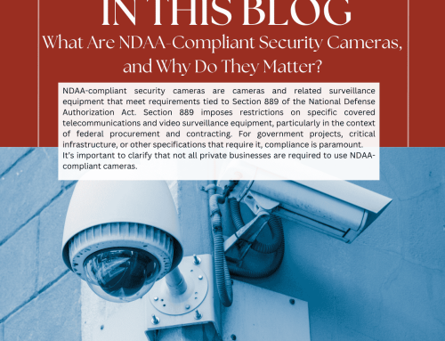 What Are NDAA-Compliant Security Cameras, and Why Do They Matter?